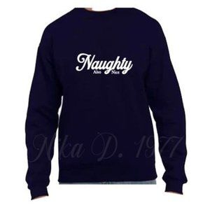 Naughty (Also Nice) Holiday Sweatshirt Unisex